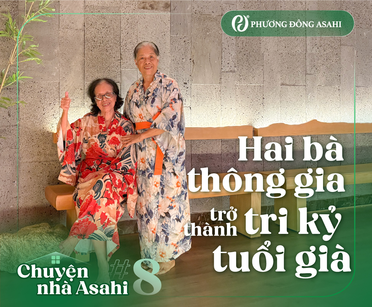 [Chuyện nhà Asahi #8] Hiếm có khó tìm: Hai bà thông gia trở thành tri kỷ tuổi già