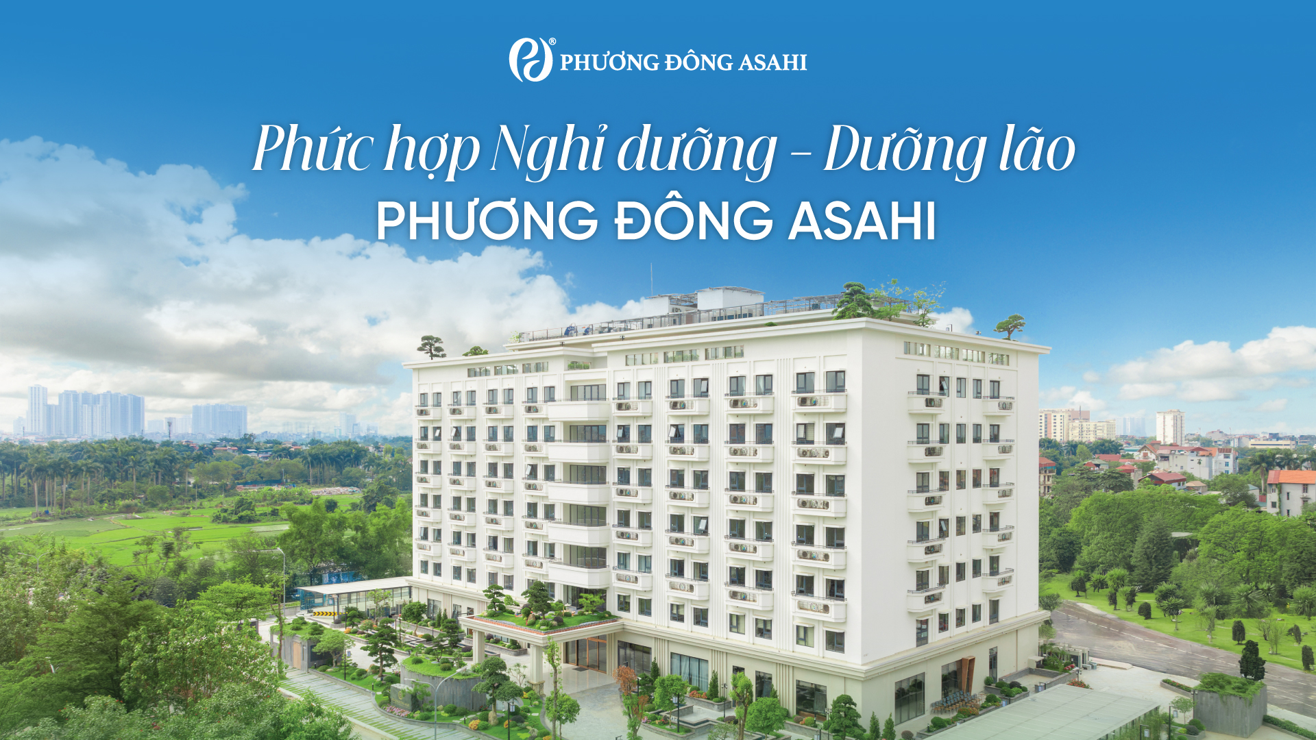 Phương Đông Asahi - Mô hình an dưỡng văn minh mở ra kỷ nguyên mới cho tuổi già